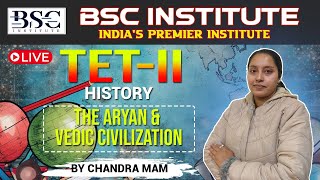 TRIPURA TET-II 2025 | History | The Aryan \u0026 Vedic Civilization | By Chandra Ma'am | BSC INSTITUTE