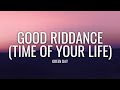 Green Day - Good Riddance (Time Of Your Life) (Lyrics)