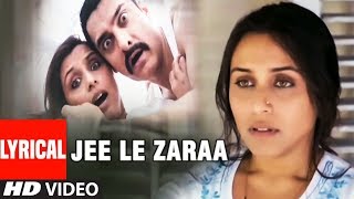 Lyrical : Jee Le Zaraa Song | Talaash  | Aamir Khan, Rani Mukherjee, Kareena Kapoor