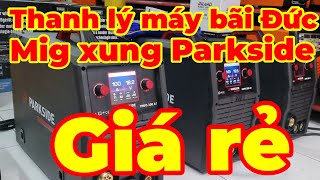 Thanh lý máy hàn mig xung bãi Đức giá rẻ PMPS 200 A1 Parkside dòng máy chuẩn Châu Âu