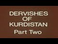 kurdistan the mysterious dervishes middle east full documentary