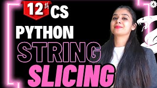 Python STRING | Slicing | Class 12 Computer Science | Boards 2026