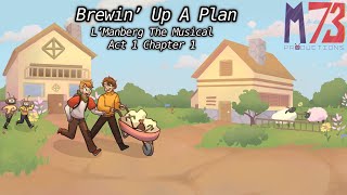 Brewin' Up A Plan [L'Manberg: The Musical OST + Animatic]