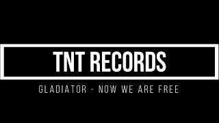 Gladiator - Now We Are Free (TNT Records Remix) Remastered 1 hour mix