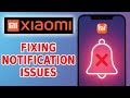 XIAOMI -  Notifications Not Working? Try This Easy Fix!