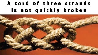 Ecclesiastes 4:9-12 Cord of Three Strands