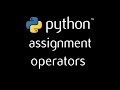 Python Programming Tutorial - 6 (assignment operators)