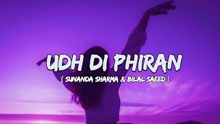 𝕌𝕕𝕙 𝔻𝕚 ℙ𝕙𝕚𝕣𝕒𝕟 - ( Lyrics ) || Sunanda Sharma & Bilal Saeed 🌺💖
