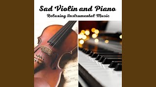 Sad Violin and Piano Relaxing
