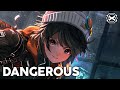 [ Nightcore ] - NEFFEX - Dangerous