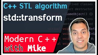 C++ STL algorithm - transform algorithm | Modern Cpp Series Ep. 161