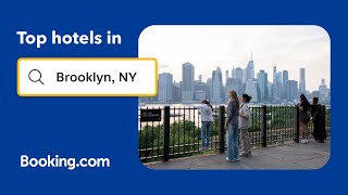 Top-rated hotels near popular attractions in Brooklyn, NY