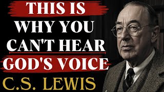 This Is Why You Can't Hear God's Voice | C.S Lewis Sermons