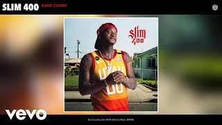 Slim 400 - Kant Count (Official Audio)