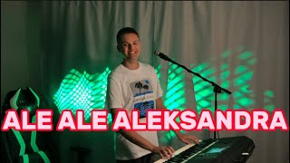 Maciek Kasprzyk - Ale Ale Aleksandra (z rep. Andre) Cover Keyboard Disco Polo 2023