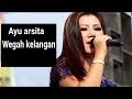 AYU ARSITA - WEGAH KELANGAN