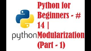 Python for Beginners - #14 | Modularization (Part - 1)