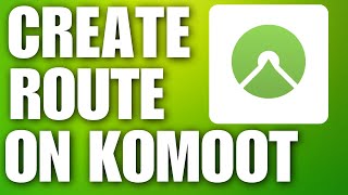 How to Create Route on Komoot (2025)