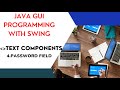 4. PasswordField : TEXT COMPONENTS : JAVA GUI PROGRAMMING WITH SWING || PROGRAMMING || LIFE4CODING