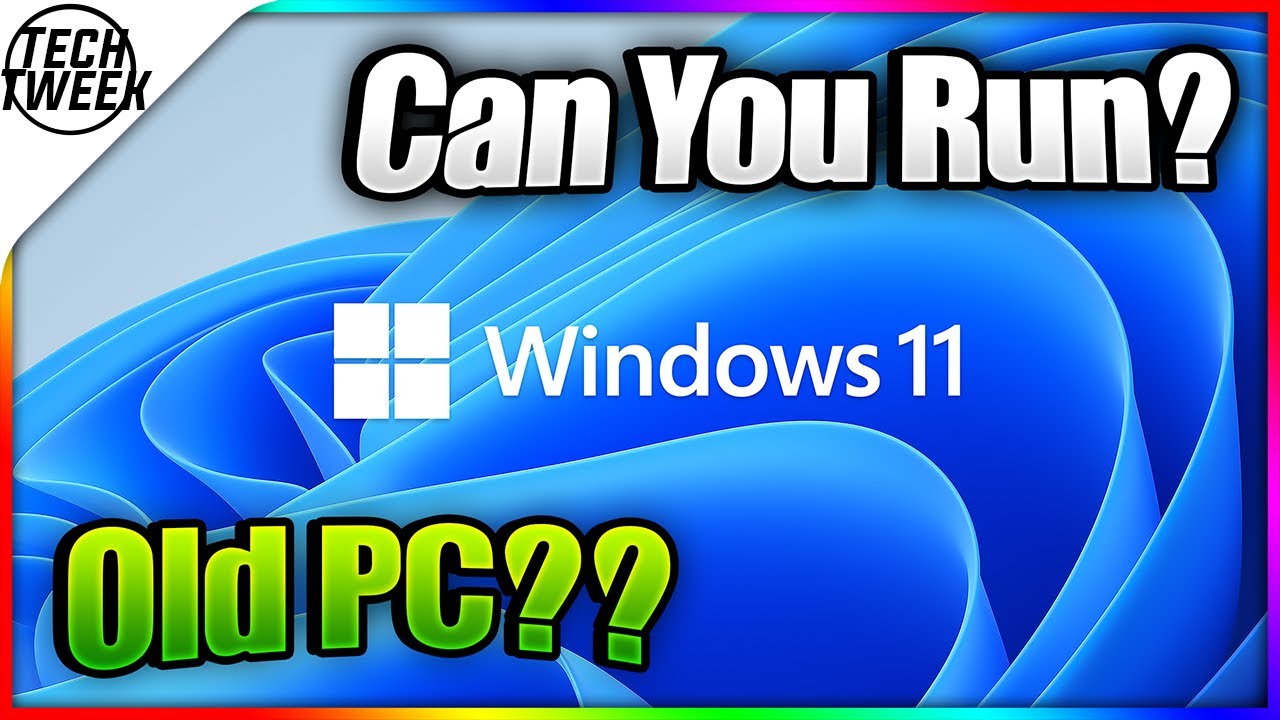 Can You Run Windows 11 On Old PCs? | Free Upgrade? - YouTube