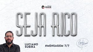 SEJA RICO 2 TEMPORADA - SEMANA 7  - PR. LUCIANO SUBIRÁ