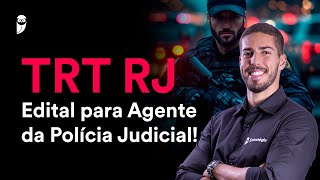 Concurso TRT RJ - Edital publicado: Agente de Polícia Judicial com salário de mais de R$ 9 mil