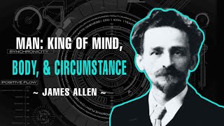 Man: King Of Mind, Body, And Circumstance | Full Audiobook | James Allen