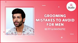 Grooming Mistakes Every Man Should Avoid - Myntra Studio