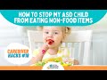 How to stop my ASD child from eating non-food items - Caregiver Hacks Series #18