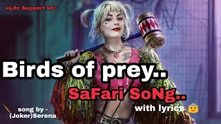 Birds of Prey 2020 Joker Serena-Safari song  lyrics | सफारी song / English song/ music | kb2| kb²