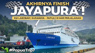 PAPUA - Eps.7 | AKHIRNYA FINISH JAYAPURA ‼️ 8 Hari Naik Kapal Surabaya - Papua .