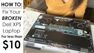 How I Fixed My Broken Dell XPS Laptop for less than $10