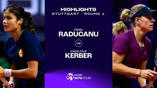 Emma Raducanu vs. Angelique Kerber | 2024 Stuttgart Round 1 | WTA Match Highlights