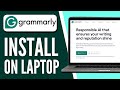 How to Install Grammarly on Laptop For Free | Easy-to-Follow Tutorial 2024