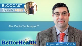 Episode #208: The Perrin Technique™ with Dr. Raymond Perrin, DO, PhD