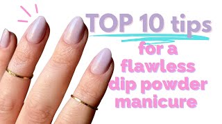 My TOP 10 TIPS for a flawless dip powder manicure at home