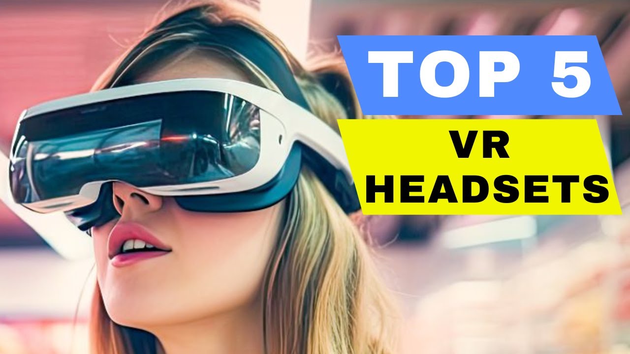 Top 5 Best VR Headset 2024 Review - Best Virtual Reality Headset To Buy ...