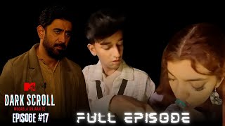 MTV Dark Scroll | Full Episode 17| Nanital's Haunted Cemetary Investigation gets crazier #Paranormal