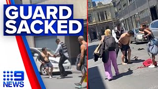 Coles security guard sacked over ugly confrontation in Melbourne | 9 News Australia