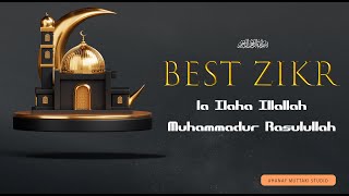Best Zikr | la Ilaha Illallah Muhammadur Rasulullah | Heart Soothing Recitation | Listen Daily