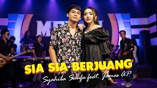 Syahiba Saufa Feat James AP Sia Sia Berjuang Music Sia Sia Ku Berjuang