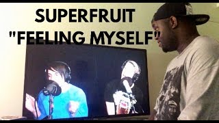 Superfruit-Feeling Myself (Reaction)