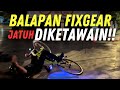 NONTON BALAPAN FIXIE, GILE BENERRR‼️| JATUH MALAH DISORAKIN GESSSS