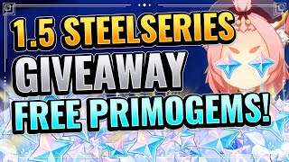 1.5 SteelSeries Primogems Giveaway! (TRY THIS IF OTHERS DON'T WORK!) Genshin Impact