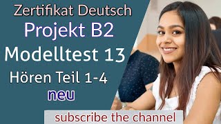 Project B2 Hören Modelltest 13 - Goethe Deutschprüfung || Zertifikat Deutsch B2