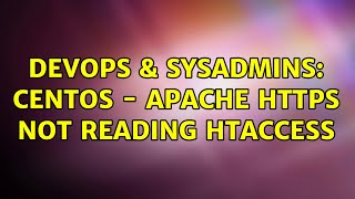 DevOps & SysAdmins: CentOS - Apache HTTPS not reading htaccess (2 Solutions!!)