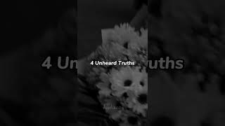 4 Unheard Truths... #aesthetic #fypシ #trending #viral #ytshorts