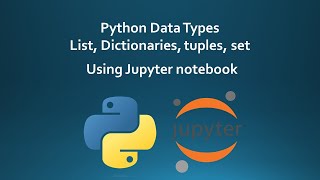Python learn in Jupyter notebook | Tuple | Dictionary | Set | Tutorial 11
