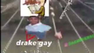 Drake gay 😂😂😂😂😂😂