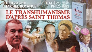 Saint Thomas d’Aquin face au transhumanisme | Entrevue avec Michel Boyancé